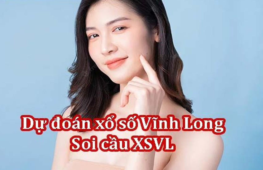 Dự đoán xổ số Vĩnh Long thứ 6 ngày 25/08/2023